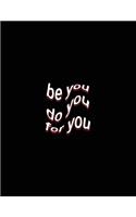 be you do you for you: Inspirational Blank Lined Paper Journal