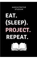 #architekturstudium Eat. (Sleep). Project. Repeat.