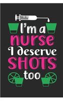 I'm a Nurse I Deserve Shots Too: Doctor-Patient Diary for Nurse - Perfect Gift if You are Looking for Nice Gifts for Nurse