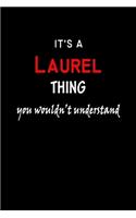 It's a Laurel Thing You Wouldn't Understandl: Laurel First Name Personalized Journal 6x9 Notebook, Wide Ruled (Lined) blank pages, Funny Cover for Girls and Women, Red White Text on Black