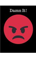 Damn It!