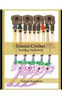 Science Crochet: Building the Retina