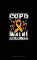 COPD Made Me Stronger: Composition Notebook: Wide Ruled(24 Composition Notebook: Wide Ruled)