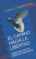 El Camino Hacia La Libertad
