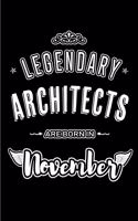 Legendary Architects are born in November: Blank Lined Architect Journal Notebooks Diary as Appreciation, Birthday, Welcome, Farewell, Thank You, Christmas, Graduation gifts. for workers & fr