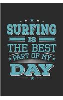 Surfing Is The Best Part Of My Day