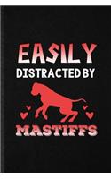 Easily Distracted by Mastiffs