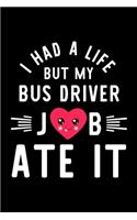 I Had A Life But My Bus Driver Job Ate It
