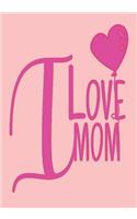 I Love Mom