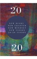 New Diary, New Chapter, New Mindset, New Vision, 20/20 Vision: Diary 2020