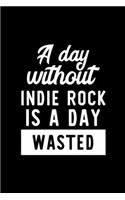 A Day Without Indie Rock Is A Day Wasted