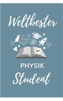 Weltbester Physik Student: A5 Notizbuch KARIERT für Physik Studenten - zukünftige Physiker - zum Studienstart - Erstes Semester - Abitur - witzige Geschenkidee - Wissenschaft