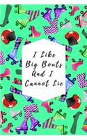 I Like Big Bouts And I Cannot Lie: Blank Lined Notebook Journal: Great Gift For Roller Derby Adult Players, Girls & Women