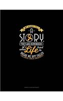 My Scars Tell A Story, They Are Reminders Of When Life Tried To Break Me But Failed - Childhood Cancer Awareness: Genkouyoushi Notebook(741 Genkouyoushi Notebook)