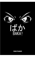 Baka Yearly Planner: Baka Anime Manga Comic Otaku 2020 2021 Yearly Planer Daily Weekly Monthly Academic Planner & Organizer - To Do's And Goals Calendar - Class Shedule 