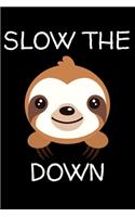 Slow The Sloth Down