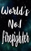 Worlds No.1 Firefighter: The perfect gift for the professional in your life - Funny 119 page lined journal!