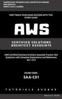 Aws: AWS Certified Solutions Architect Associate SAA-C01: AWS Certified Solutions ?rchitect ?ssociate Practice Test Questions with Complete Explanations 