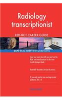 Radiology transcriptionist RED-HOT Career Guide; 2577 REAL Interview Questions