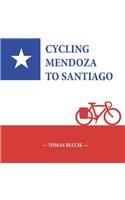 Cycling Mendoza to Santiago