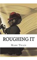 Roughing It
