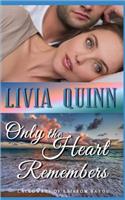 Only the Heart Remembers: A Calloways romantic suspense(3 Calloways of Rainbow Bayou)
