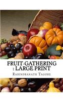 Fruit-Gathering: Large Print