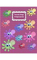 Favorite Things Prompt Journal: 8x10 inch Fun Activity Notebook with 50 Pages & a Prompt per page. Great for encouraging kids to write. Perfect for developing drawing skills too. G