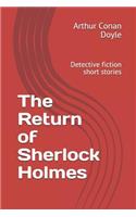 The Return of Sherlock Holmes: Detective Fiction Short Stories