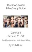 Question-based Bible Study Guide -- Genesis II / Genesis 25 - 50