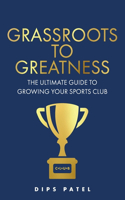 Grassroots to Greatness
