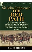 Sir John Fortescue's 'The Red Path': A History of the British Army During the French and Indian Wars