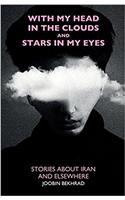 With My Head in the Clouds and Stars in My Eyes: Stories about Iran and Elsewhere