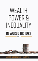 Wealth, Power and Inequality in World History Vol. 1