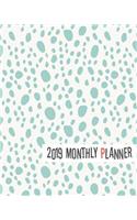 2019 Monthly Planner: Yearly Monthly Weekly 12 Months 365 Days Planner, Calendar Schedule, Appointment, Agenda, Meeting