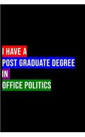 I Have a Post Graduate Degree in Office Politics