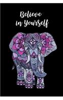 Believe in Yourself: Beautiful Watercolor Elephant Inspirational Gift for Women, Mom, Daughter & Coworker Book Journaling, Notebook to Write in Ideas