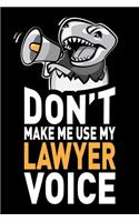 Don't Make Me Use My Lawyer Voice