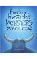 Everyone knows that MONSTERS aren't real