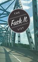 The Fuck It List
