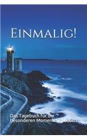 Einmalig! Das Tagebuch Für Die Besonderen Momente Im Leben