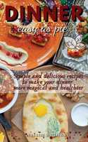 Dinner - easy as pie