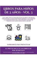 Imprimibles para preescolar (Libros para niños de 2 años - Vol. 3): Este libro tiene 50 imágenes extra grandes con trazos gruesos, para ayudar a pintar sin errores y así aumentar la confianza, reducir la frustración (10 Imprimibles Para Preescolar)