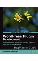 WordPress Plugin Development Beginner's Guide