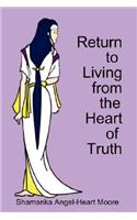 Return to Living from the Heart of Truth