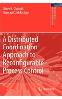 Distributed Coordination Approach to Reconfigurable Process Control