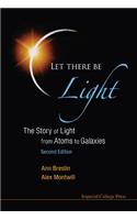 Let There Be Light: The Story Of Light From Atoms To Galaxies (2nd Edition): The Story of Light from Atoms to Galaxies (Second Edition)(English)