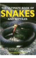 Ultimate Book of Snakes and Reptiles