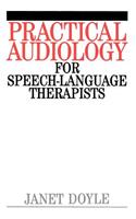 Practical Audiology for Speech and Language Therapy Work