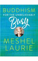 Buddhism for the Unbelievably Busy